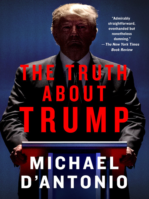 Title details for The Truth About Trump by Michael D'Antonio - Wait list
